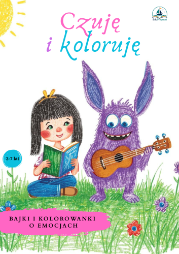 Czuję i koloruję. Bajki i kolorowanki o emocjach